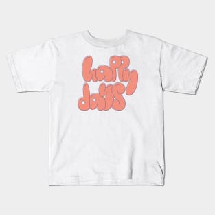 Happy Days Pink Kids T-Shirt